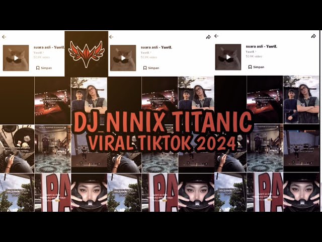 DJ NINIX TITANIC TERBARU VIRAL DI TIKTOK 2024 class=