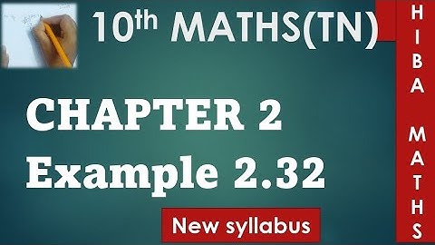 10th maths chapter 2 example 2.32 tn samacheer hiba maths
