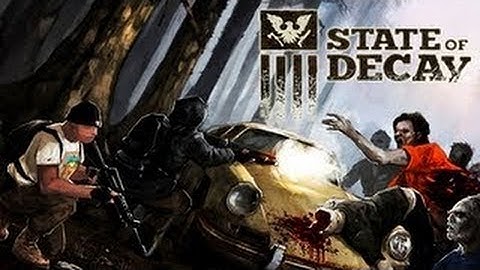 *New* "State of Decay" Game Play/ Introduction