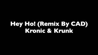 Download Lagu Hey Ho! (Remix By CAD) - Kronic \u0026 Krunk MP3