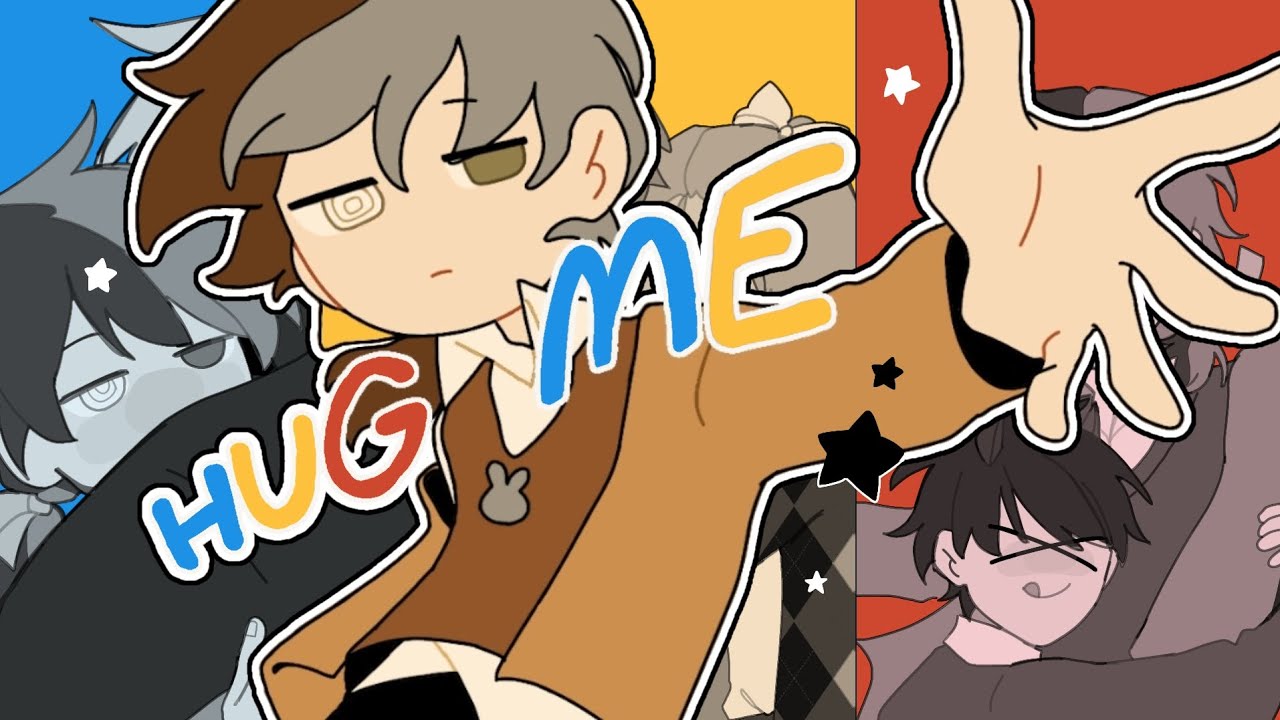 Hug me • meme [ HBD 2 me ] - YouTube