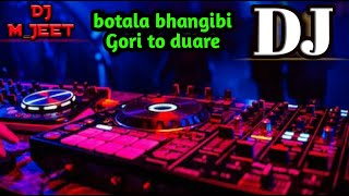 botala bhangibi Gori to duare hard bass DJ(JBL) ll letest dj ll DJ M_JEET
