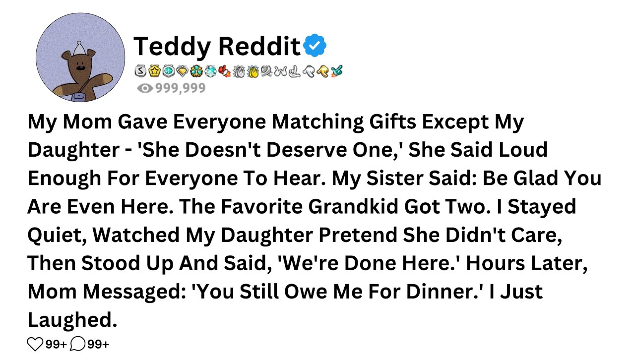 Моя мама подарила всем одинаковые подарки, кроме моей дочери. «Она не заслуживает...»
