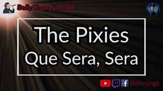 The Pixies - Que Sera Sera (Karaoke) Resimi