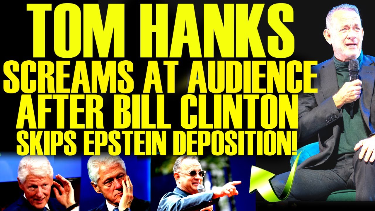 Tom Hanks ATTACKS PUBLIC After Bill Clinton LEAVES THE COUNTRY & Skips EPSTEIN Deposition!