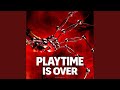 PLAYTIME IS OVER Poppy Playtime