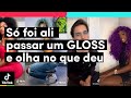 Só foi ali passar um Gloss e olha no que deu! | TikTok Brasil