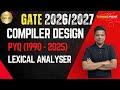 LEC 2 | Compiler Design | PYQ Questions | Lexical Analyser | GATE 2026 | GATE 2027 | Ankush Saklecha