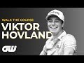 We Walk a Hole With Viktor Hovland! | Walk The Course | Golfing World
