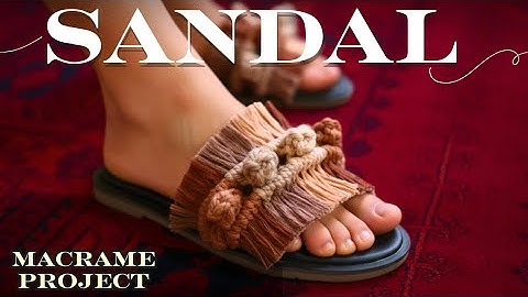 DIY Macrame Sandals 👡 | Handmade Boho Footwear Tutorial