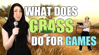 What does Grass do for Video Games?