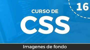 Curso de CSS desde cero | 16 - Imagenes de fondo
