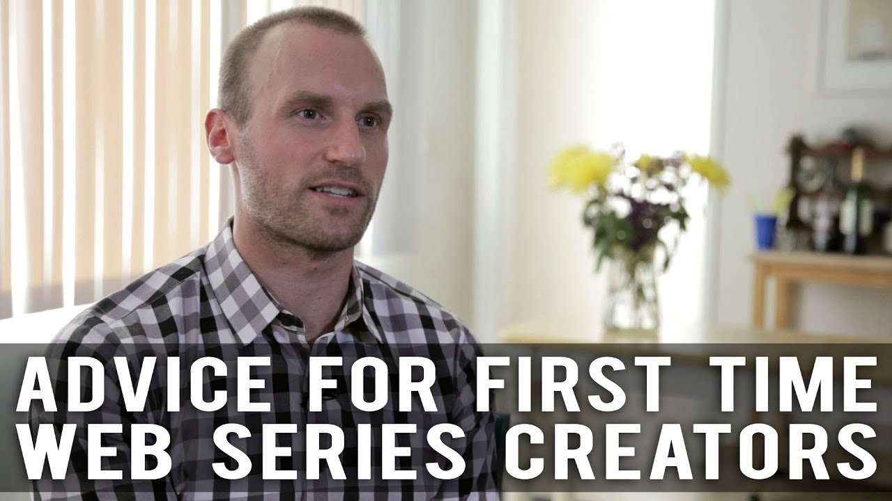 Advice For First Time Web Series Creators by Anthony Fanelli