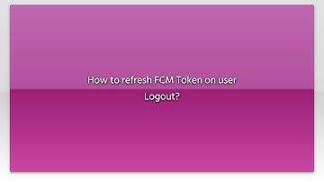How to refresh FCM Token on user Logout?