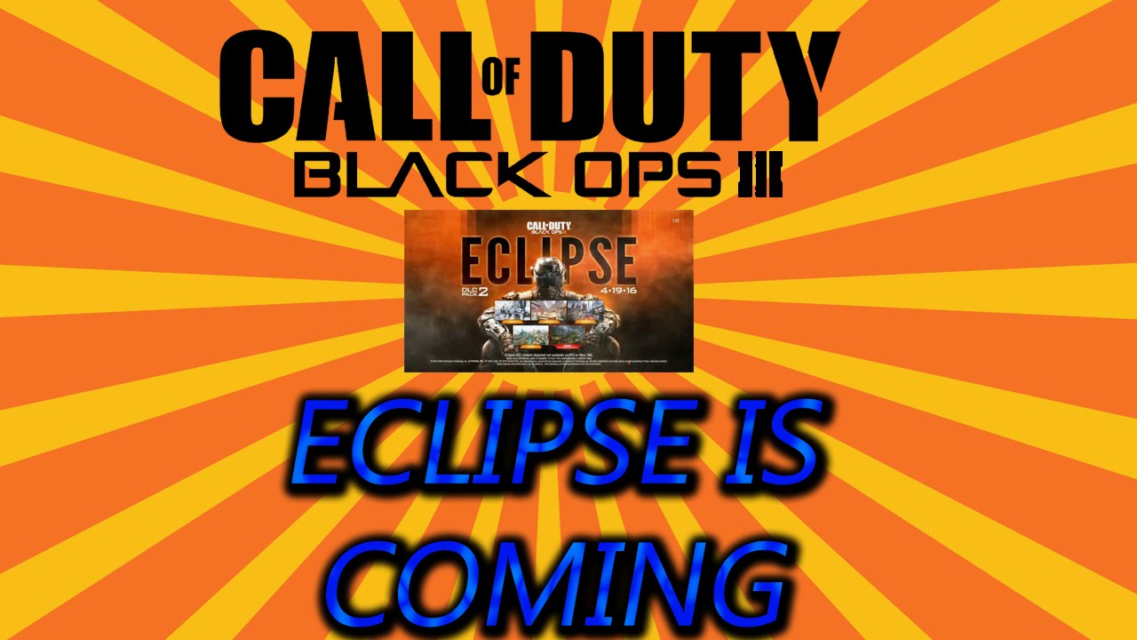 BLACK OPS 3 NEW DLC | ECLIPSE IS COMING EARLY ACCESS???? | LETS BREAK THIS DOWN SO WE ALL UNDERSTAND