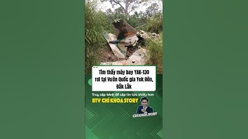 Nóng: Đã tìm thấy máy bay YAK-130 rơi tại Vườn Quốc gia Yok Đôn, Đắk Lắk