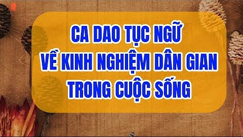 Ca dao, tục ngữ về kinh nghiệm dân gian trong cuộc sống||Ca dao tục ngữ Việt Nam@quachanhkhongchua