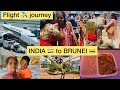 India to brunei  flight journey      