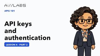 API keys and authentication, Part 2 | APIs 101