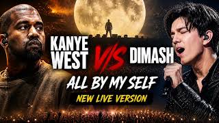 KANYE WEST V/S DIMASH – ALL BY MY SELF 🔥 NEW LIVE VERSION 2026 | Epic Vocal Battle