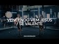 Vencendo Vem Jesus / Sê Valente | Ibab Celebração