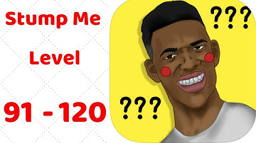 Stump Me Level 91-120 Walkthrough Solution (annotated)