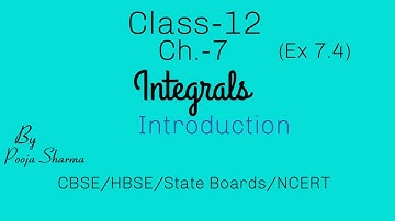 Class 12 | Ch.-7 | Integrals | Ex. 7.4 | Introduction | NCERT | By Pooja Sharma