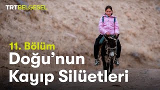 Doğu'nun Kayıp Silüetleri | Eşek, Okul, Kız | TRT Belgesel