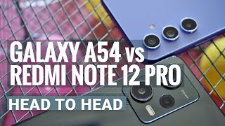 Samsung Galaxy A54 vs Redmi Note 12 Pro: Which one to get