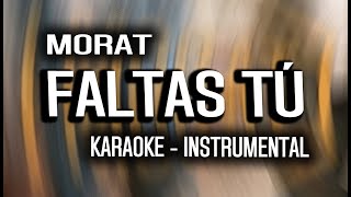 Morat - Faltas Tú (KARAOKE)