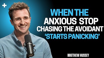 When the Anxious Stop Chasing The Avoidant Starts Panicking - Matthew Hussey