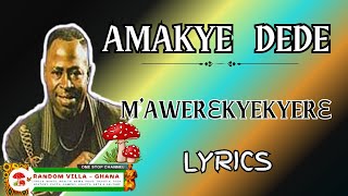 Amakye Dede - Mawere kyekyere Lyrics (Free Texts)