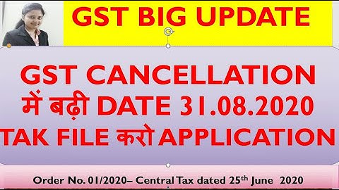 GST BIG UPDATE I GST REVOCATION OF CANCELLATION I DATE EXTENDED UPTO 31.08.2020