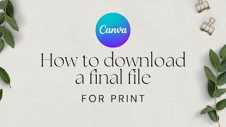How To Download Your Final Ready For Printing - Canva Tutorial