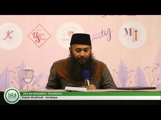 Jika Ini Ramadhan Terakhirku - Ustadz DR Syafiq Riza Basalamah MA class=