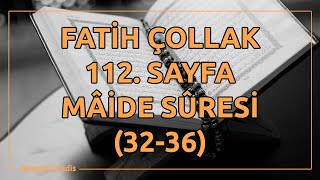 Fatih Çollak - 112.Sayfa - Mâide Suresi (32-36)