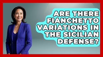 Are There Fianchetto Variations In The Sicilian Defense? - The Chess Codex