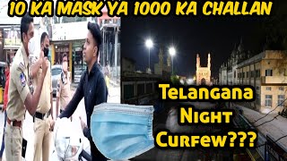 Telangana Meh Night Curfew ??? |10 Rupee Ka mask Ya 1000 Ka Challan |#hyderabadcitypolice