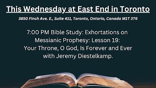 04/24/24 Exhortations On Messianic Prophesy: Your Thone, O God, Is Forever & Ever