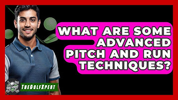 What Are Some Advanced Pitch And Run Techniques? - The Golf Xpert