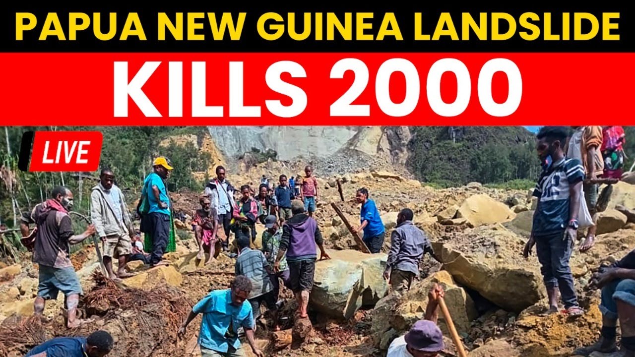 Papua New Guinea Landslide LIVE: Massive Landslide Hits Papua New Guinea, Over 2,500 Dead |LIVE News