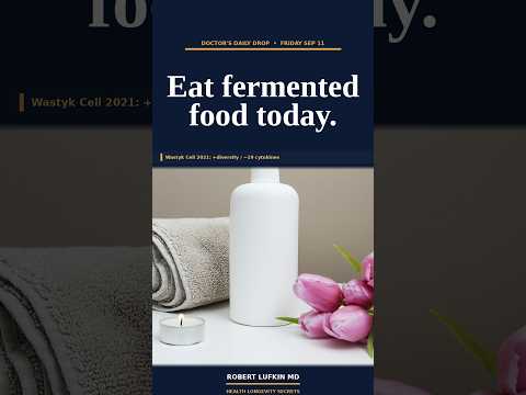 Eat fermented food today.