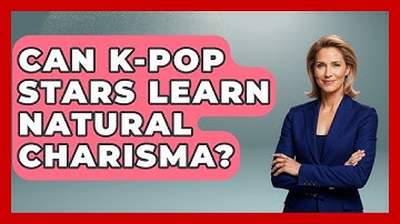 Can K-Pop Stars Learn Natural Charisma? - K Pop Heroes