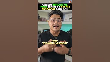 🔍 CBSE 10 Refractive Index se Sirf ye 3 Types ke Savaal Athe Hai! 🔥 CBSE Board Exam 2024