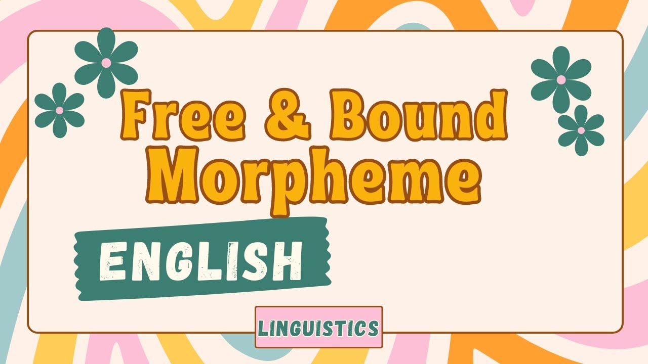 Free Morphemes and Bound Morphemes | Key Concepts | Examples | in English