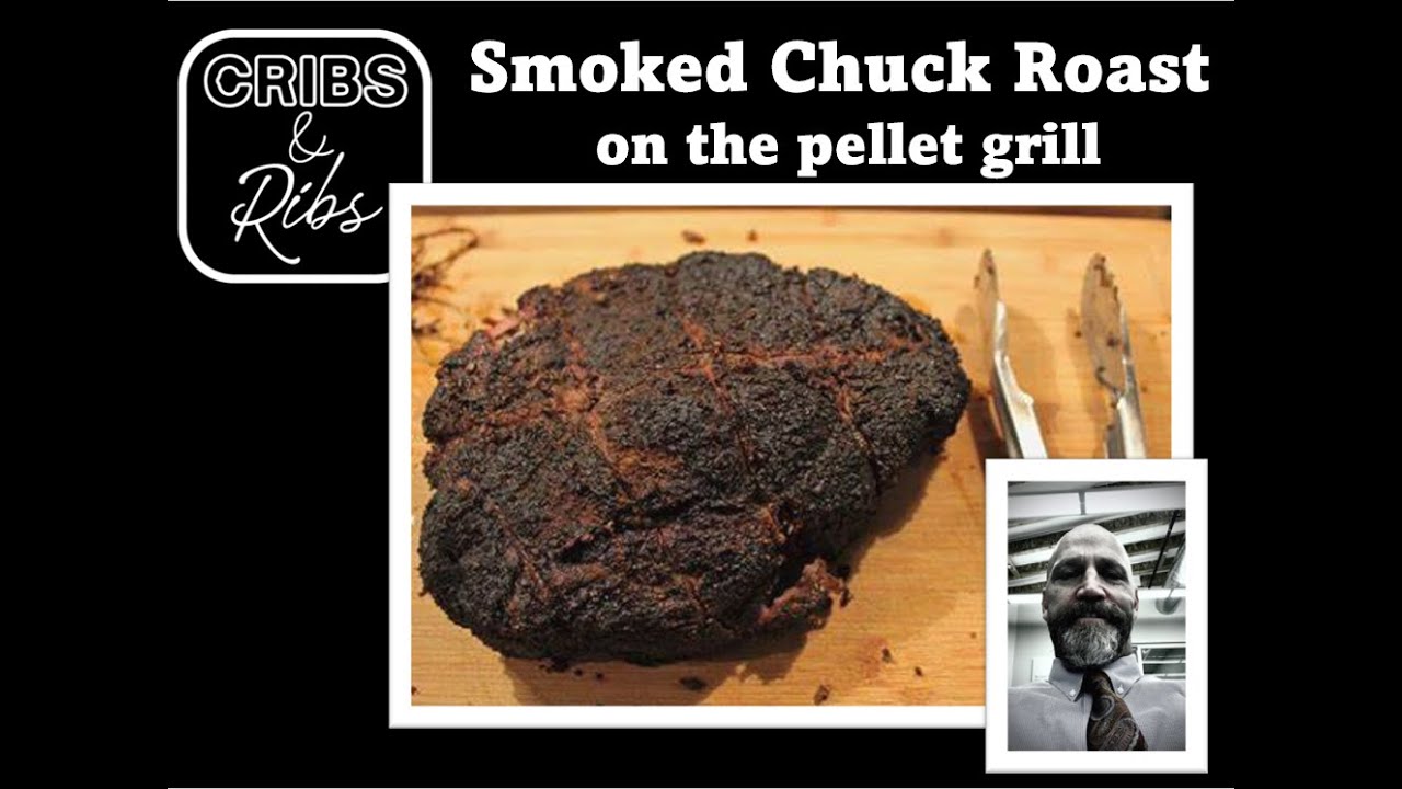 Smoked Chuck Roast On The Pellet Grill YouTube Smoked Chuck Roast On The Pellet Grill YouTube