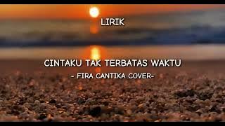 Cintaku Tak Terbatas Waktu || Fira Cantika Cover || Lirik Lagu