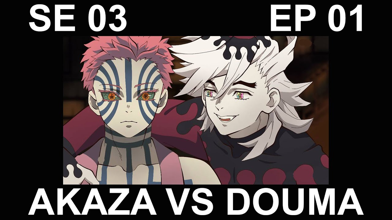 Demon Slayer - Temporada 3 - Ep 1 - Akaza VS Douma 