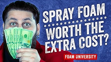Is Spray Foam Insulation Worth the Extra Cost? | Foam University