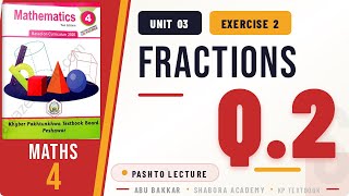 Class 4 Math | Unit 3 Fractions | Exercise 2 Q2 | KP Textbook | Shabora Academy